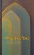 Ebook Wegwechsel di Sönke Bohn edito da Books on Demand