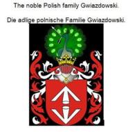 Ebook The noble Polish family Gwiazdowski. Die adlige polnische Familie Gwiazdowski. di Werner Zurek edito da Books on Demand