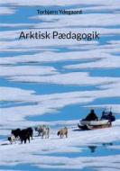 Ebook Arktisk Pædagogik di Torbjørn Ydegaard edito da Books on Demand
