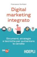 Ebook Digital Marketing integrato di Francesco De Nobili edito da Hoepli