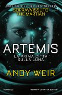 Ebook Artemis. La prima città sulla luna di Andy Weir edito da Newton Compton Editori