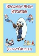 Ebook RAGGEDY ANDY STORIES - 11 illustrated stories of Raggedy Andy's adventures di Johnny Gruelle edito da Abela Publishing