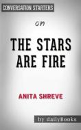 Ebook The Stars Are Fire: by Anita Shreve | Conversation Starters di dailyBooks edito da Daily Books
