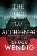 Ebook The Book of Accidents. Il libro delle cose sconosciute di Chuck Wendig edito da Fanucci Editore