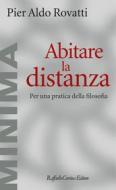 Ebook Abitare la distanza di Pier Aldo Rovatti edito da Raffaello Cortina Editore