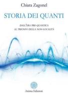 Ebook Storia dei Quanti di Chiara Zagonel edito da Anima Edizioni
