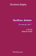 Ebook Classificare, dominare di Christine Delphy edito da VandA edizioni