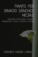 Ebook Pianto per Ignacio Sánchez Mejías. Traduzione a cura di Valerio Di Stefano di Federico García Lorca edito da Youcanprint