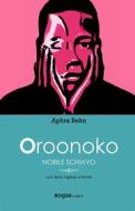 Ebook Oroonoko di Aphra Behn edito da Rogas
