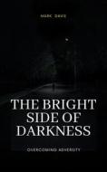 Ebook The Bright Side of Darkness di Mark Davie edito da RWG Publishing