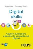 Ebook Digital skills di Giulio Xhaet, Francesco Derchi edito da Hoepli