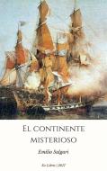 Ebook El continente misterioso di Emilio Salgari edito da Ex Libris