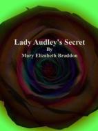 Ebook Lady Audley's Secret di Mary Elizabeth Braddon edito da Publisher s11838