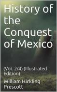 Ebook History of the Conquest of Mexico di William Hickling Prescott edito da iOnlineShopping.com