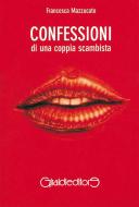 Ebook Confessioni di una coppia scambista di Francesca Mazzucato edito da Giraldi Editore