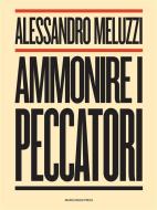 Ebook Ammonire i peccatori di Alessandro Meluzzi edito da Marcianum Press