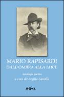 Ebook Mario Rapisardi dall'ombra alla luce di Virgilio Zanolla edito da Medea Edizioni
