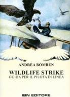 Ebook Wildlife Strike di Andrea Bomben edito da IBN Editore