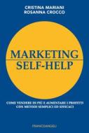 Ebook Marketing self-help di Cristina Mariani, Rosanna Crocco edito da Franco Angeli Edizioni