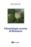 Ebook Climatologia recente di Monzuno di Mario Delmonte edito da Youcanprint