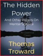 Ebook The Hidden Power di Thomas Troward edito da Andura Publishing
