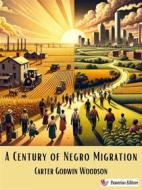 Ebook A Century of Negro Migration di Carter Godwin Woodson edito da Passerino