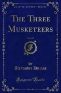 Ebook The Three Musketeers di Alexandre Dumas edito da Forgotten Books