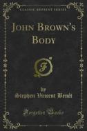 Ebook John Brown's Body di Stephen Vincent Benét edito da Forgotten Books