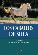 Ebook Los caballos de silla. Las razas morfología y aptitudes di Domenico Mario edito da De Vecchi Ediciones