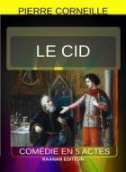 Ebook Le Cid di Pierre Corneille edito da Raanan Editeur