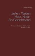 Ebook Zeiten. Wesen. Herz. Natur. Ein Gedichtband. di Daniel Grotzky edito da Books on Demand