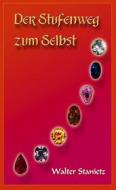 Ebook Der Stufenweg zum Selbst di Walter Stanietz edito da Schwab, Heinrich