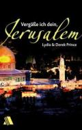 Ebook Vergäße ich dein, Jerusalem di Derek Prince, Lydia Prince edito da ASAPH
