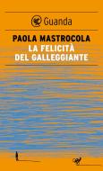 Ebook La felicità del galleggiante di Paola Mastrocola edito da Guanda