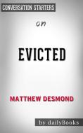 Ebook Evicted: Poverty and Profit in the American City: by Matthew Desmond | Conversation Starters di dailyBooks edito da Daily Books