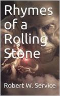 Ebook Rhymes of a Rolling Stone di Robert W. Service edito da iOnlineShopping.com