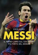 Ebook Messi. Il primo libro sul giocatore più forte del mondo di Luca Caioli edito da Dalai Editore