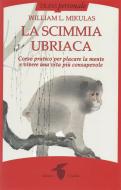 Ebook La scimmia ubriaca di William L. Mikulas edito da Edizioni Crisalide