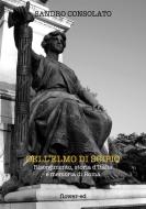 Ebook Dell'elmo di Scipio. Risorgimento, storia d'Italia e memoria di Roma di Consolato Sandro edito da flower-ed