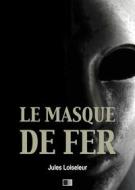 Ebook Le Masque de Fer di Jules Loiseleur edito da FV Éditions