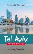 Ebook Tel Aviv di Martegani Fiammetta edito da Laurana Editore