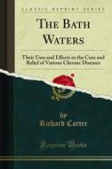 Ebook The Bath Waters di Richard Carter edito da Forgotten Books
