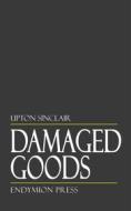 Ebook Damaged Goods di Upton Sinclair edito da Endymion Press