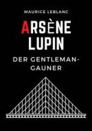 Ebook Arsène Lupin di Maurice Leblanc edito da Babelcube Inc.