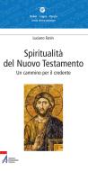 Ebook Spiritualità del Nuovo Testamento di Fanin Luciano edito da Edizioni Messaggero Padova