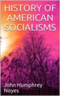 Ebook History of American Socialisms di John Humphrey Noyes edito da Youcanprint