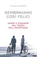 Ebook Sembravano così felici di Silvana Quadrino edito da Chiarelettere