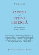 Ebook La prima ed ultima libertà di Jiddu Krishnamurti edito da Casa editrice Astrolabio - Ubaldini Editore
