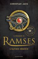 Ebook Il romanzo di Ramses - 5. L'ultimo nemico di Jacq Christian edito da Mondadori