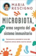 Ebook Microbiota, arma segreta del sistema immunitario di Maria Rescigno edito da Vallardi